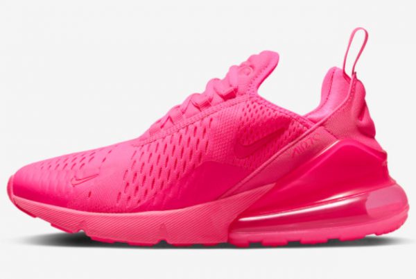 Best Selling 2022 Nike Air Max 270 “Triple Pink” FD0293-600